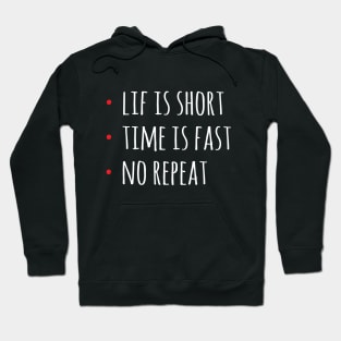 Life Is Short Time Is Fast No Rebeat Hoodie